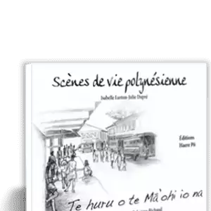 Scènes de vie polynésienne - Te huru o te Mā'ohi io na