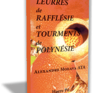 Leurres de Rafflésie et Tourments de Polynésie