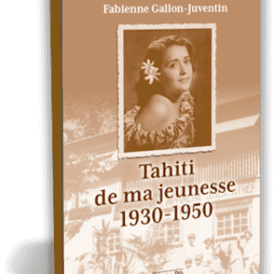 Tahiti de ma jeunesse, 1930-1950