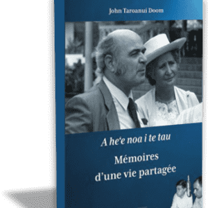 Mémoires d'une vie partagée - A he'e noa i te tau