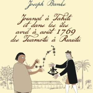 Journal à Tahiti et dans les îles, avril à août 1769, des Tuamotu à Rurutu