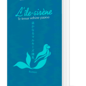 L'île-sirène, te fenua vehine paaoa