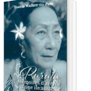 Rurutu - Mémoires d'avenir d'une île australe