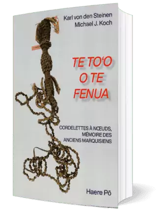 Te To'o o te fenua, cordelettes à nœuds, mémoire des anciens marquisiens