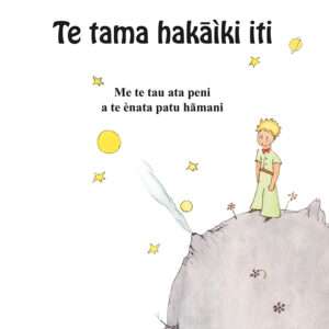 Te tama hakāìki iti - Le Petit Prince en langue marquisienne